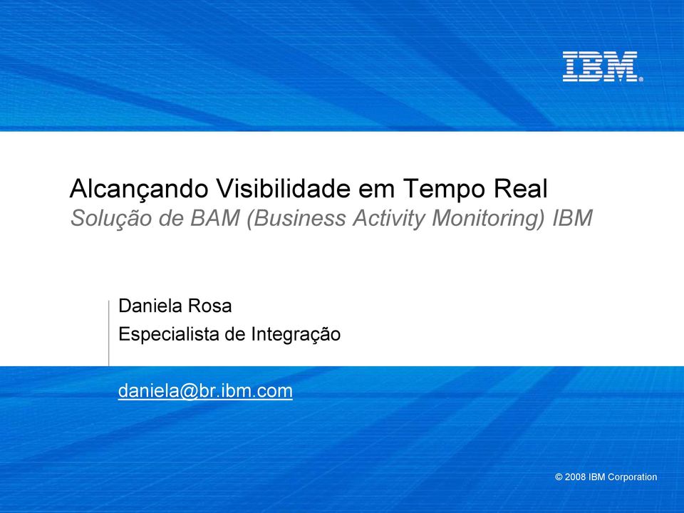 Monitoring) IBM Daniela Rosa Especialista