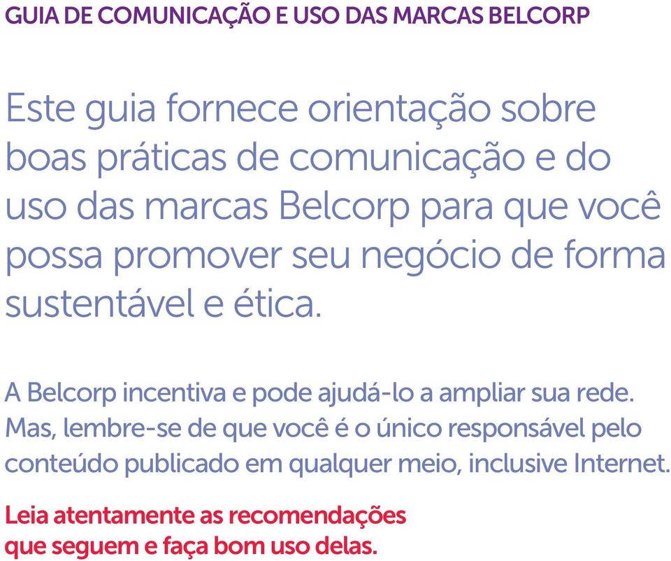 A Belcorp incentiva e pode ajudá-lo a ampliar sua rede.
