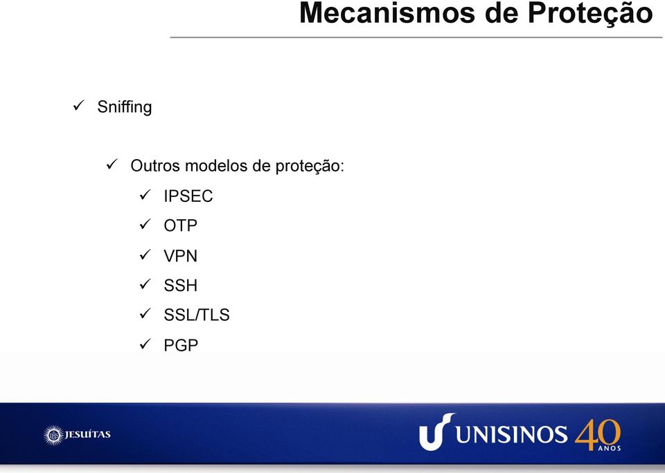 ü IPSEC ü OTP ü VPN