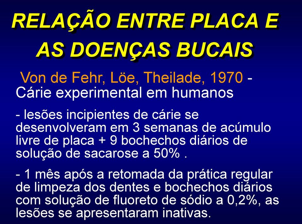 bochechos diários de solução de sacarose a 50%.