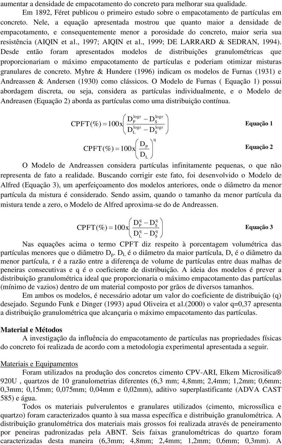 , 1999; DE LARRARD & SEDRAN, 1994).