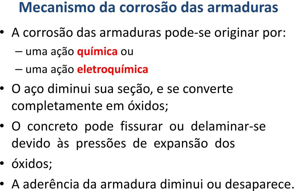 converte completamente em óxidos; O concreto pode fissurar ou delaminar-se