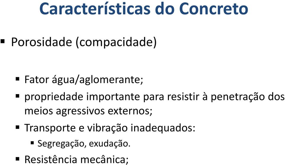 penetração dos meios agressivos externos; Transporte e