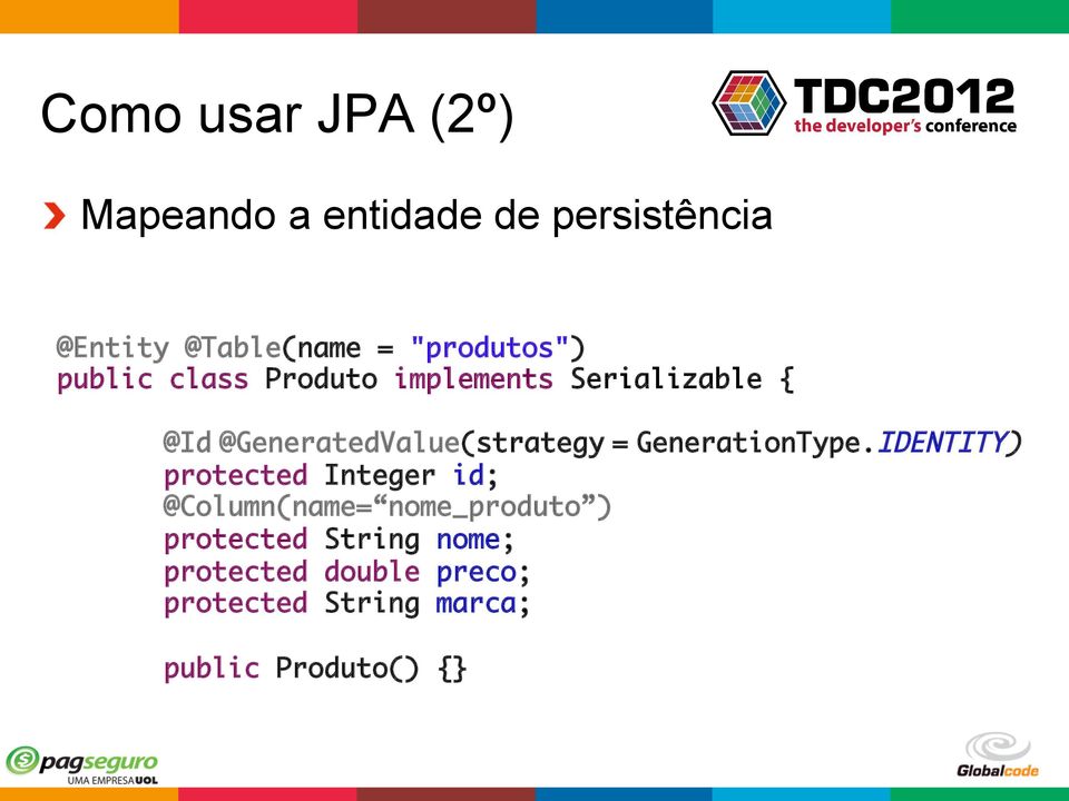 Produto implements Serializable { @Id @GeneratedValue(strategy = GenerationType.