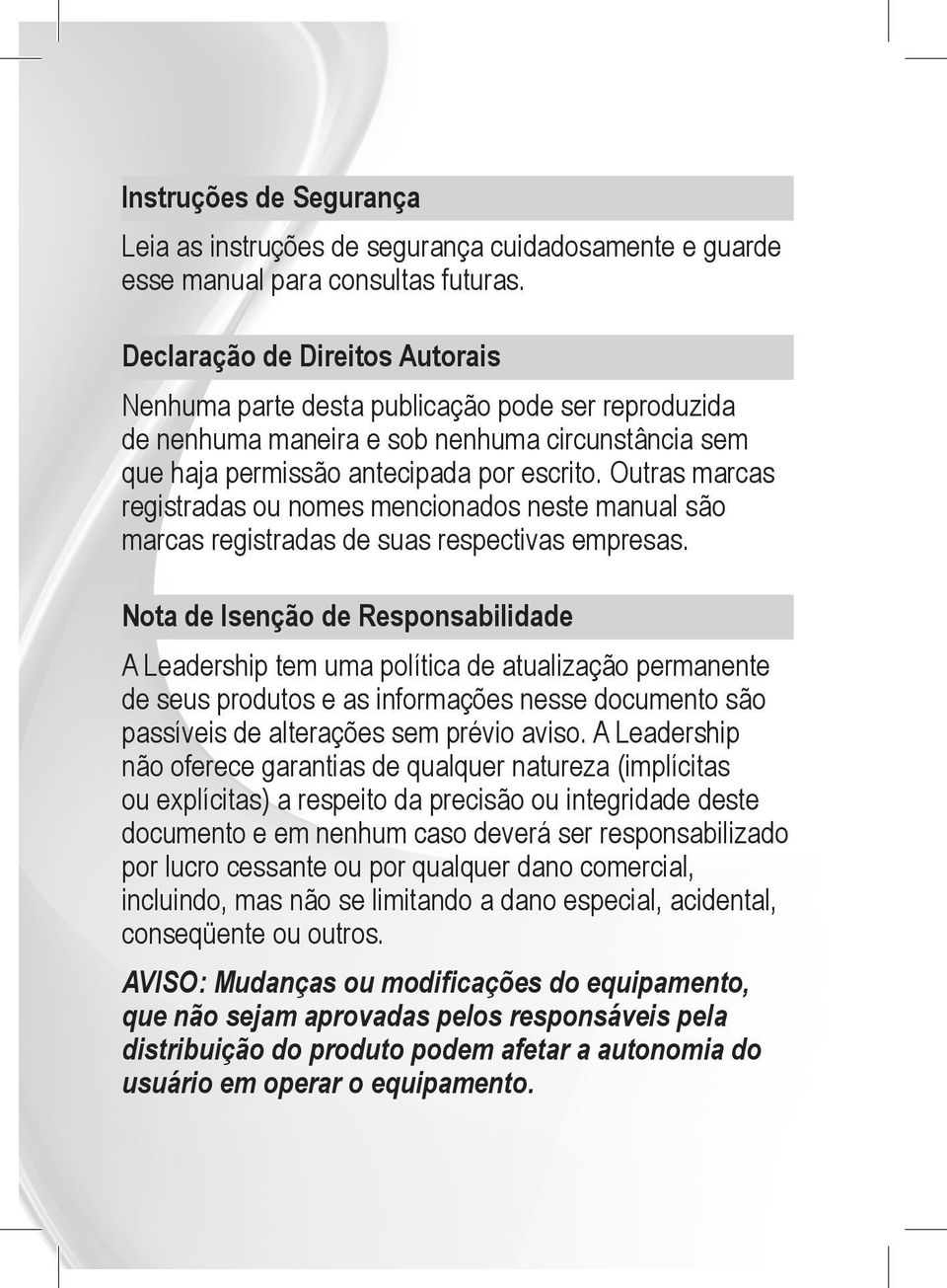 Outras marcas registradas ou nomes mencionados neste manual são marcas registradas de suas respectivas empresas.