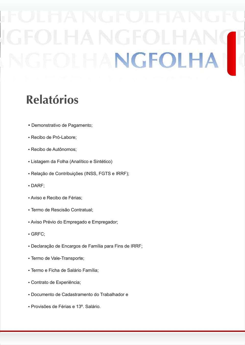 Contratual; Aviso Prévio do Empregado e Empregador; GRFC; Declaração de Encargos de Família para Fins de IRRF; Termo de