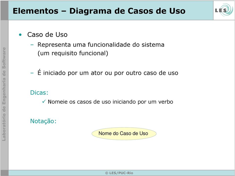 ator ou por outro caso de uso Dicas: Nomeie os