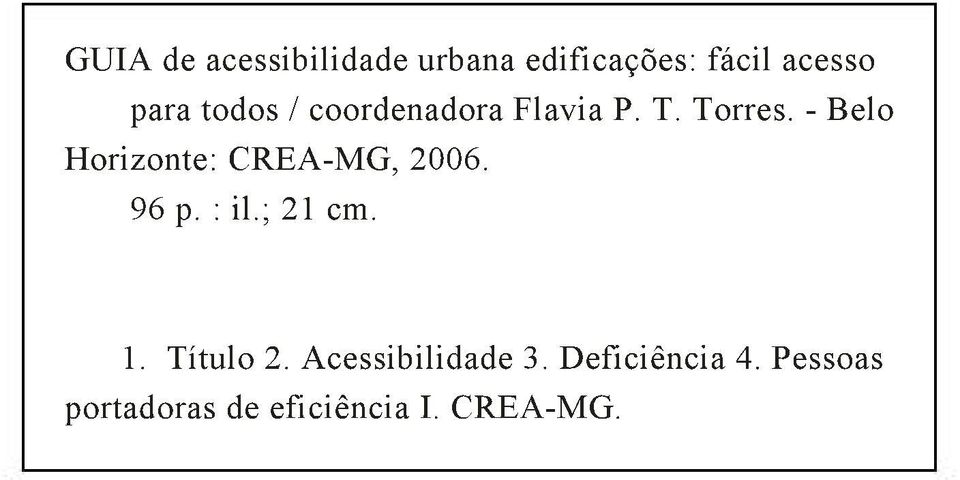 -belo Horizonte:CREA-MG,2006. 96p.:il.;21cm. 1.