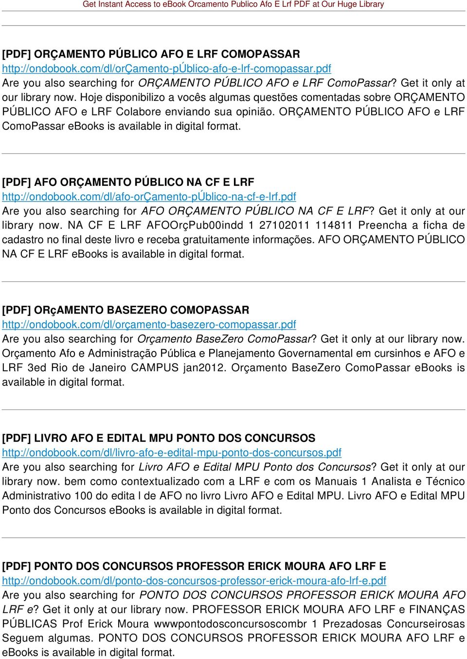 ORÇAMENTO PÚBLICO AFO e LRF ComoPassar ebooks is available in digital format. [PDF] AFO ORÇAMENTO PÚBLICO NA CF E LRF http://ondobook.com/dl/afo-orçamento-público-na-cf-e-lrf.