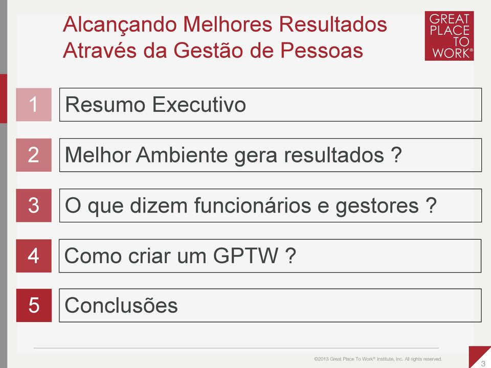 Melhor Ambiente gera resultados?