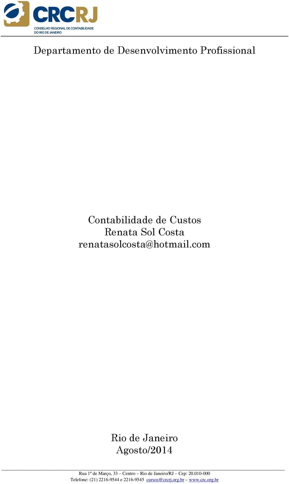 Custos Renata Sol Costa
