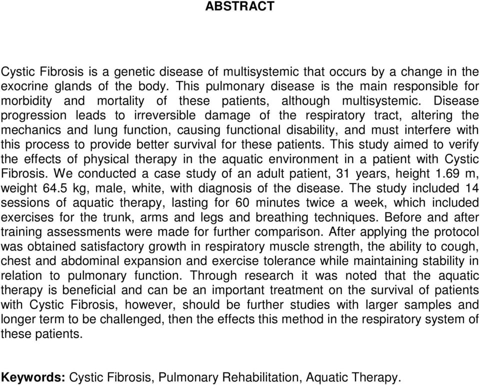 Disease progression leads to irreversible damage of the respiratory tract, altering the mechanics and lung function, causing functional disability, and must interfere with this process to provide