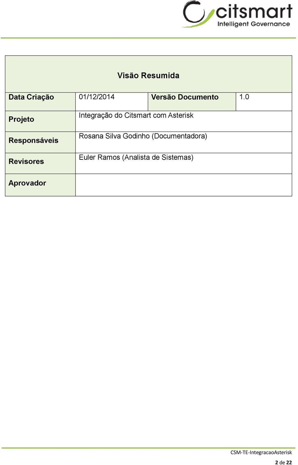 0 Projeto Responsáveis Revisores Integração do