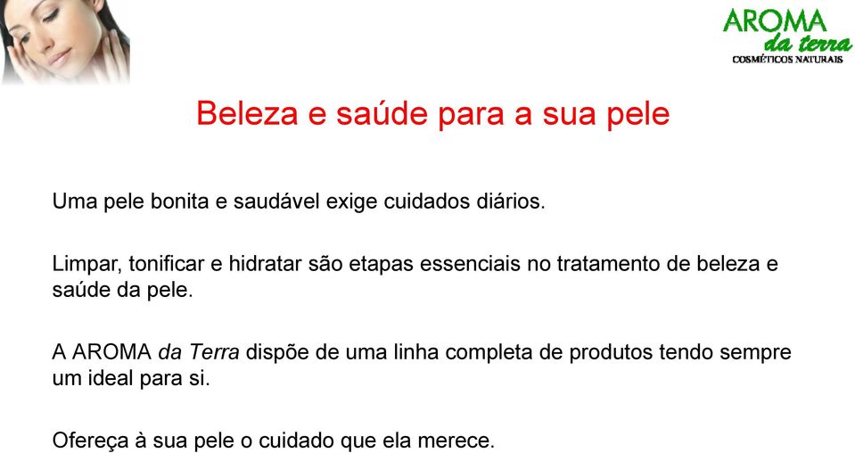 Limpar, tonificar e hidratar são etapas essenciais no tratamento de beleza e