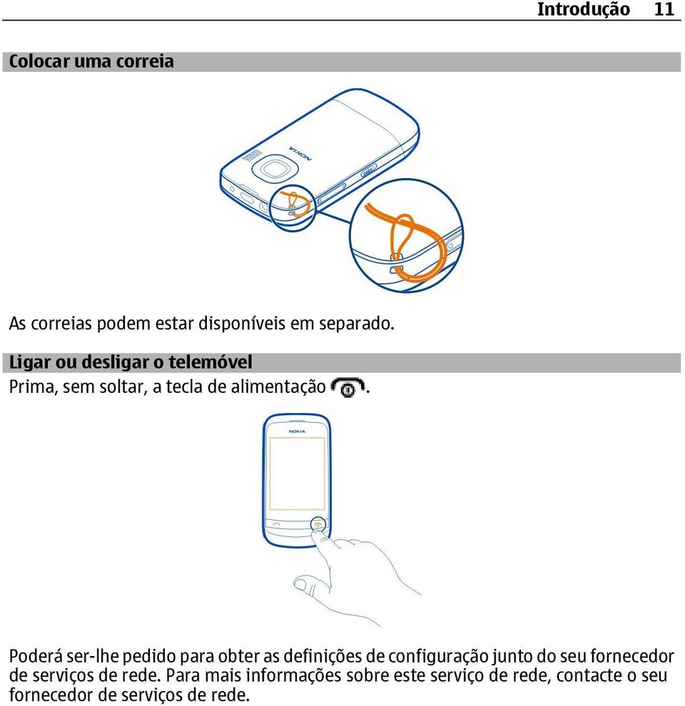 Poderá ser-lhe pedido para obter as definições de configuração junto do seu fornecedor de