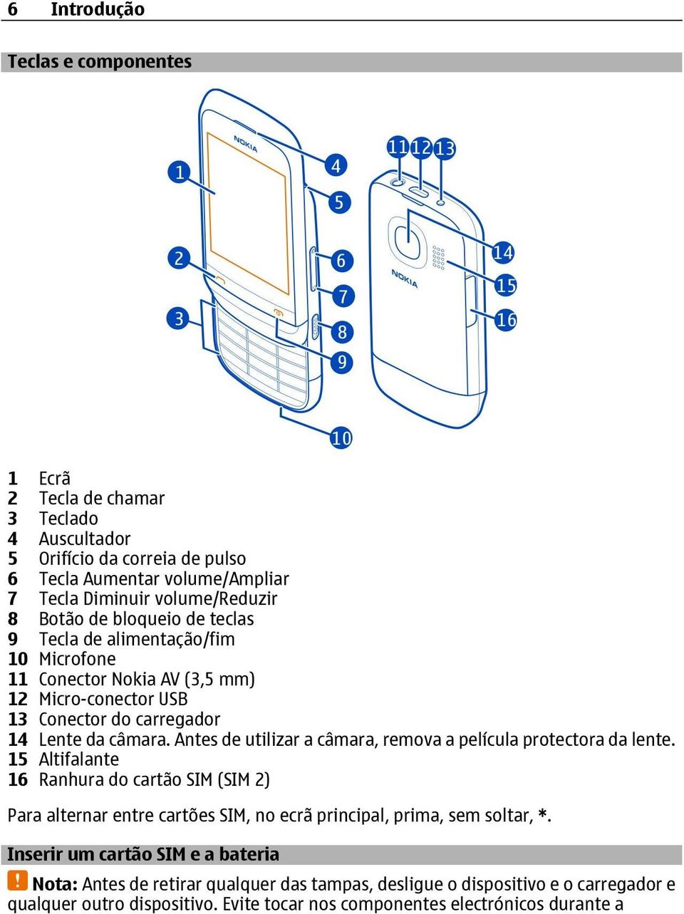 Antes de utilizar a câmara, remova a película protectora da lente.