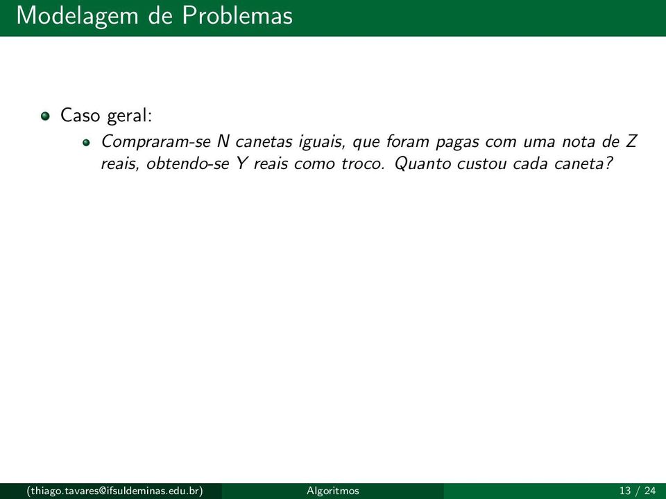 reais, obtendo-se Y reais como troco.