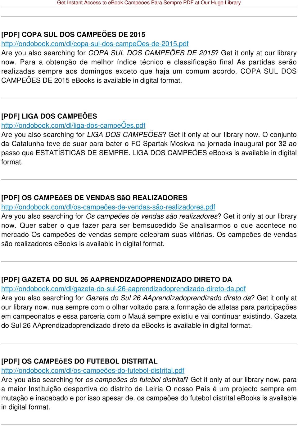 COPA SUL DOS CAMPEÕES DE 2015 ebooks is available [PDF] LIGA DOS CAMPEÕES http://ondobook.com/dl/liga-dos-campeões.pdf Are you also searching for LIGA DOS CAMPEÕES? Get it only at our library now.