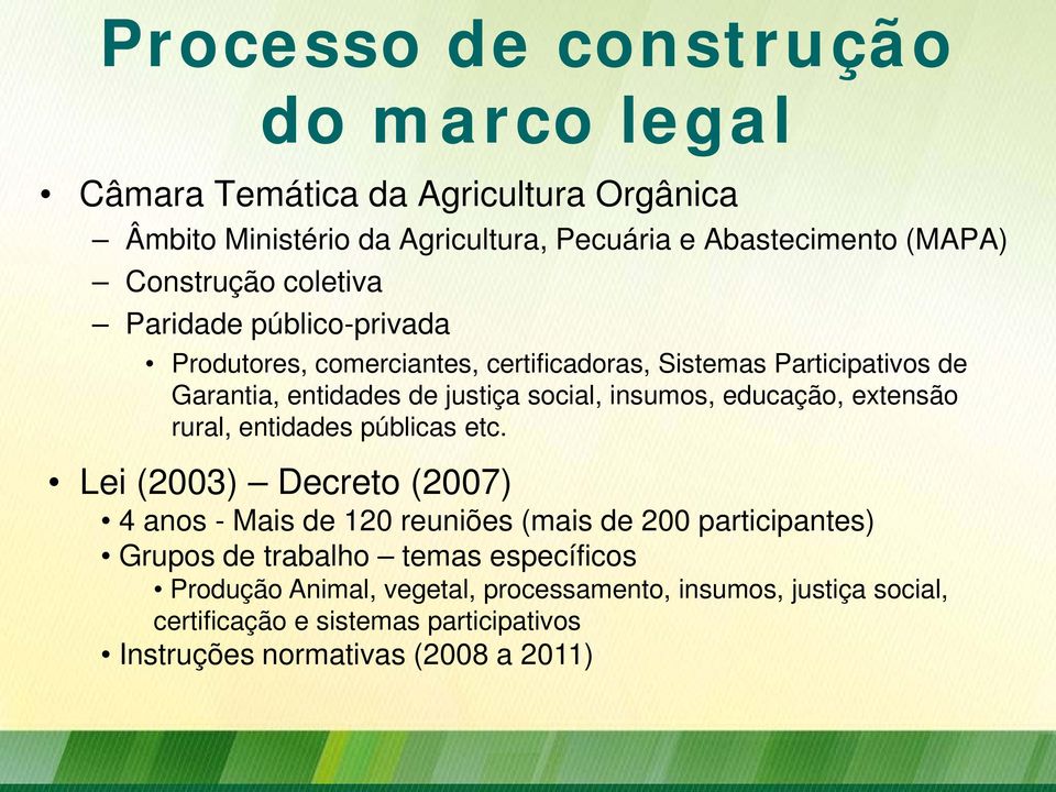 educação, extensão rural, entidades públicas etc.