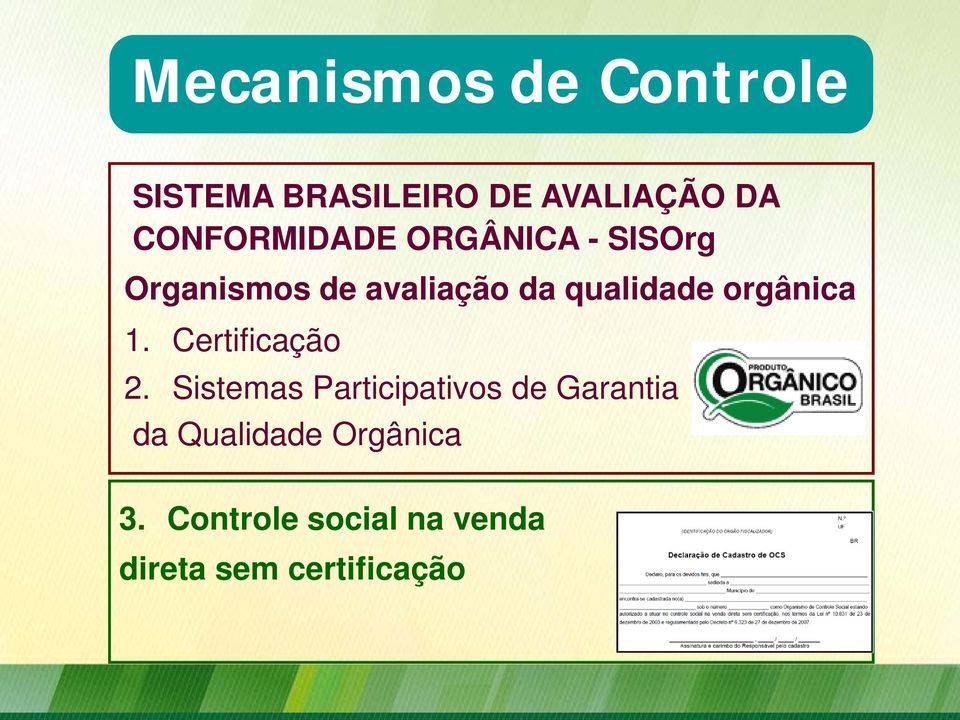 qualidade orgânica 1. Certificação 2.