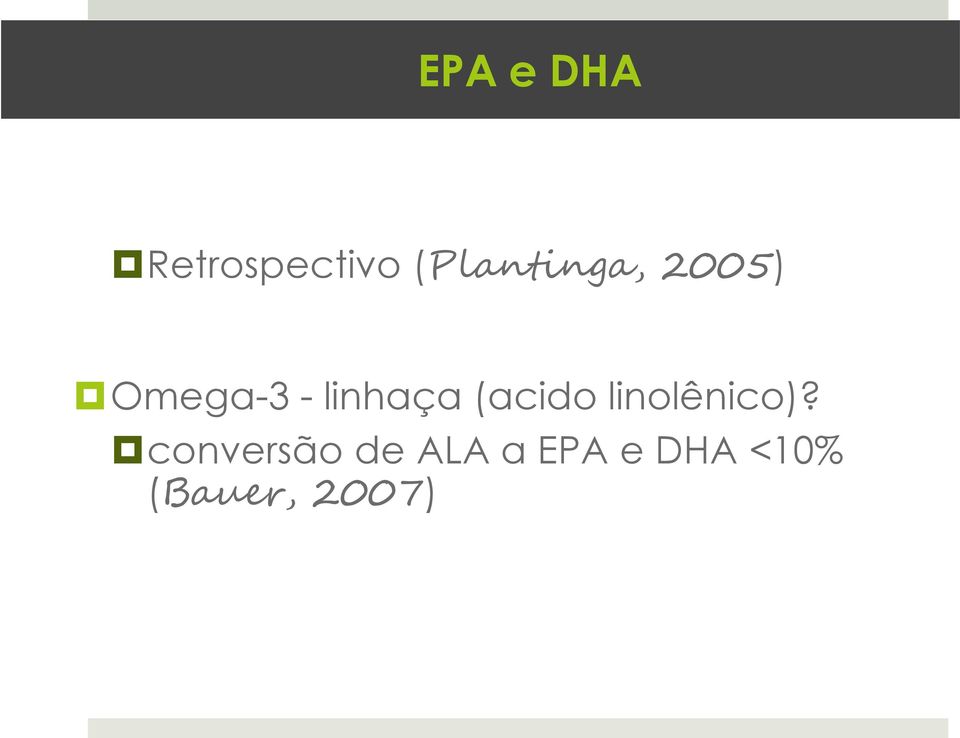 linhaça (acido linolênico)?