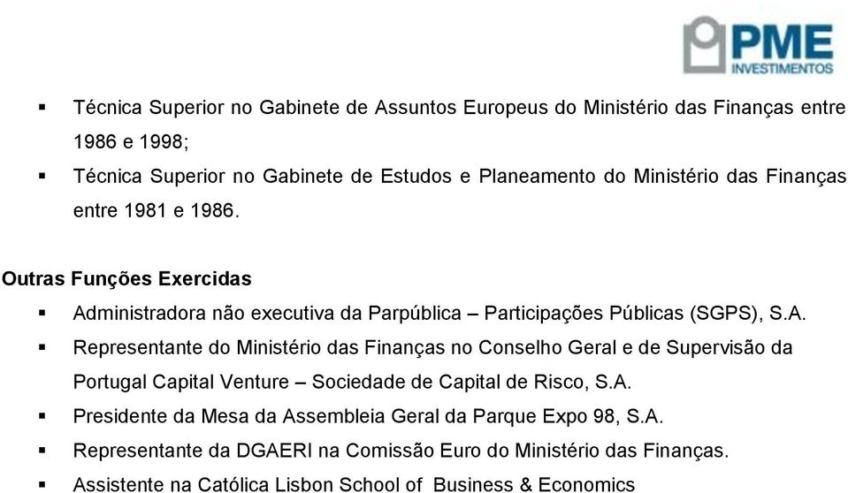 ministradora não executiva da Parpública Participações Públicas (SGPS), S.A.