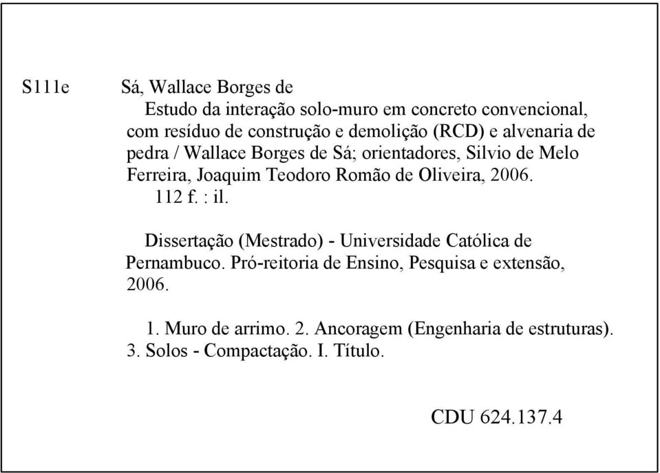 Romão de Oliveira, 26. 112 f. : il. Dissertação (Mestrado) - Universidade Católica de Pernambuco.