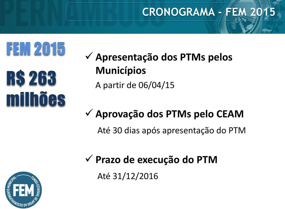 06/04/15 Aprovação dos PTMs pelo CEAM Até 30 dias