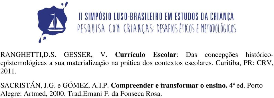 materialização na prática dos contextos escolares. Curitiba, PR: CRV, 2011.