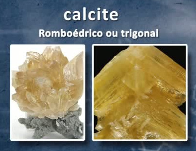 No vídeo o professor Onero comenta sobre o cristal calcite que pertence ao sistema cristalino romboédrico ou trigonal.