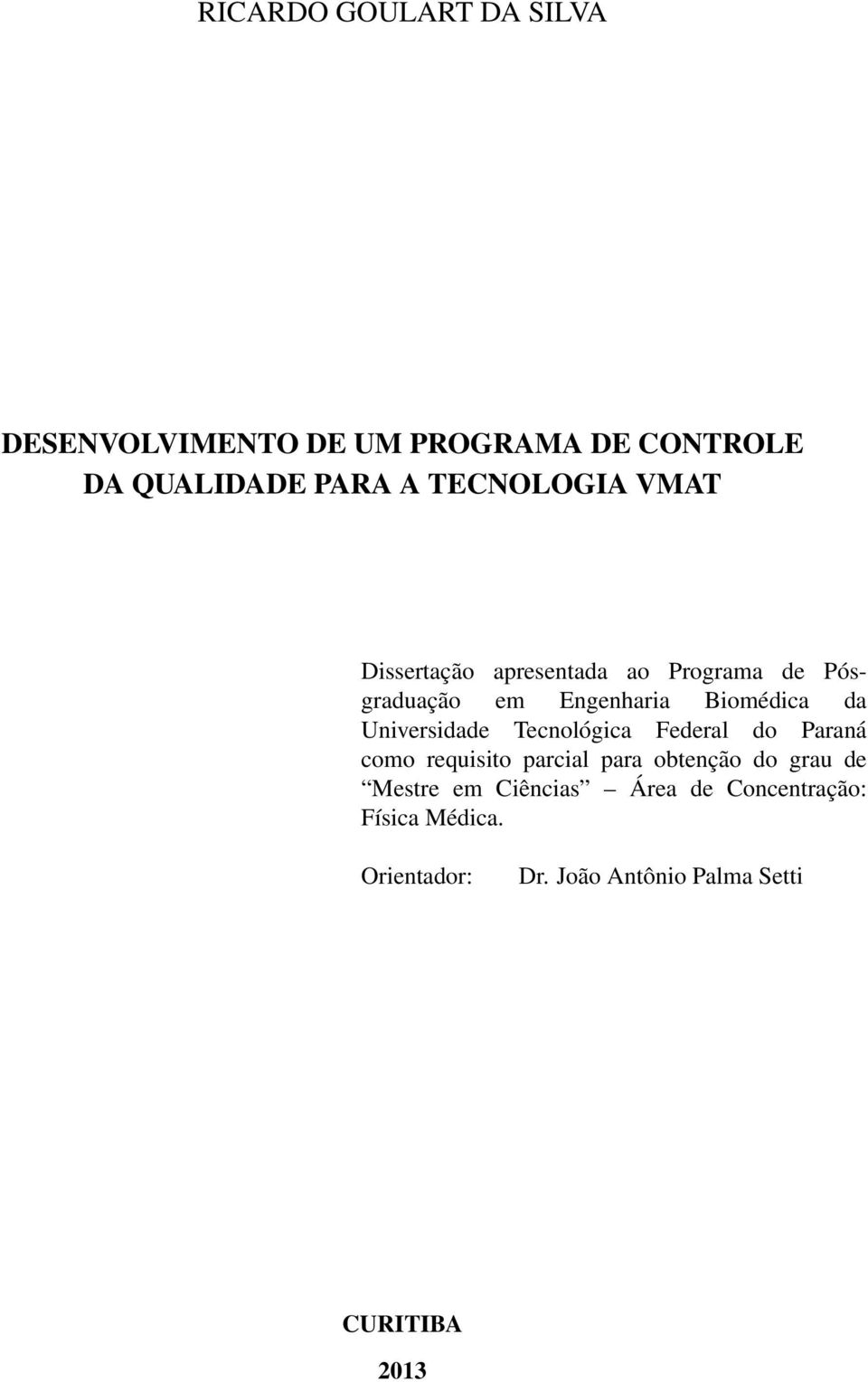 Universidade Tecnológica Federal do Paraná como requisito parcial para obtenção do grau de