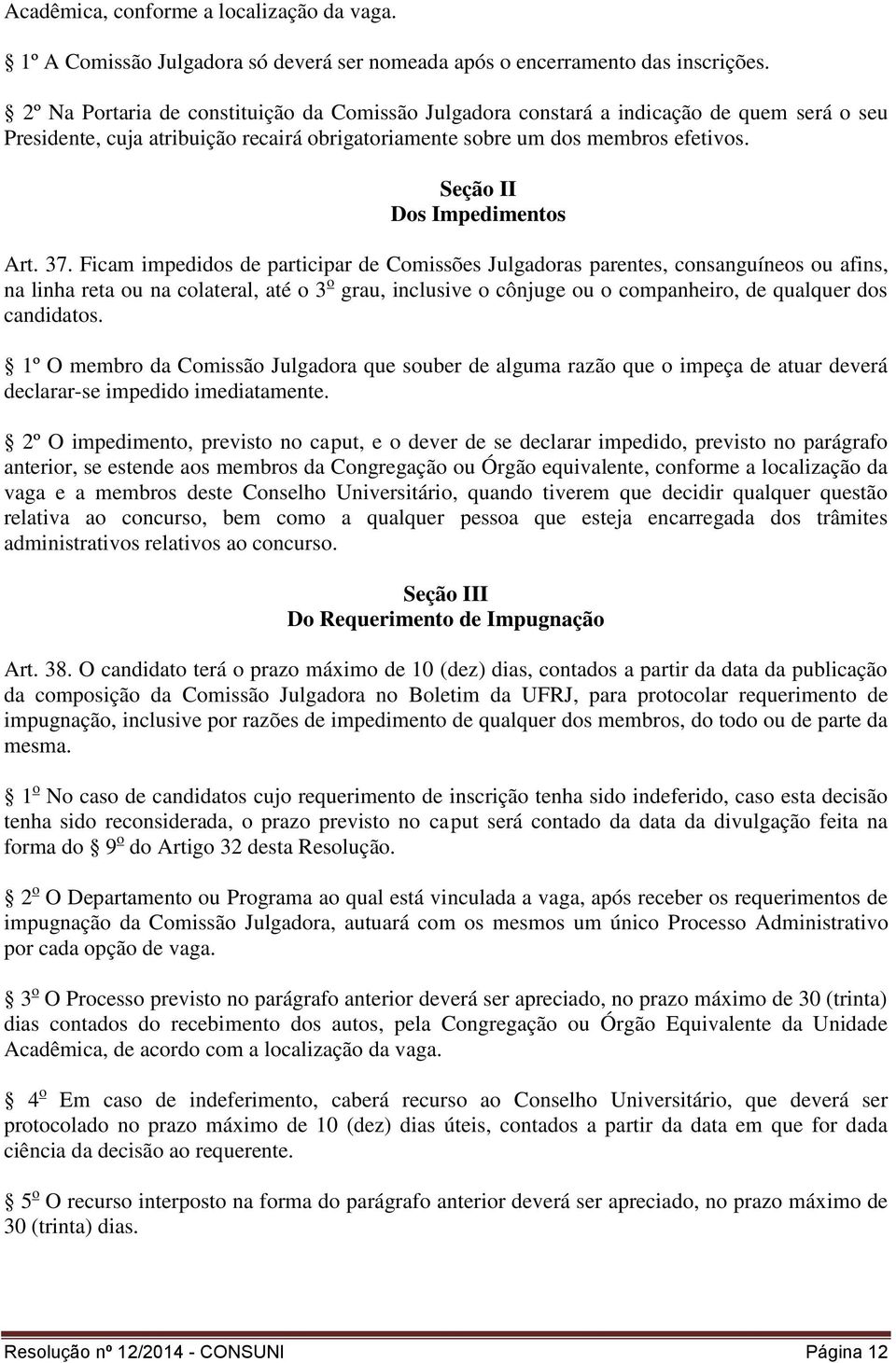 Seção II Dos Impedimentos Art. 37.