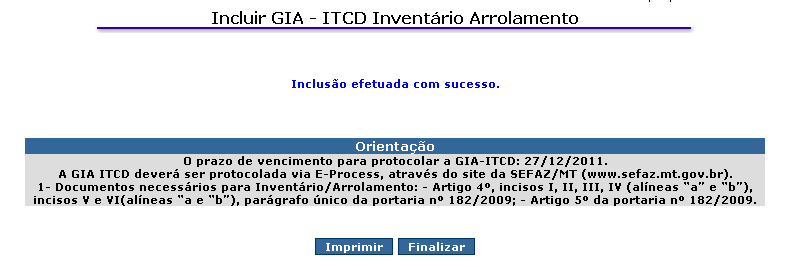 Mensagem de Sucesso após a confirmação: São informados adicionamente, conforme tela acima, o prazo para protocolo da GIA ITCD-e (cujo não cumprimento implicará