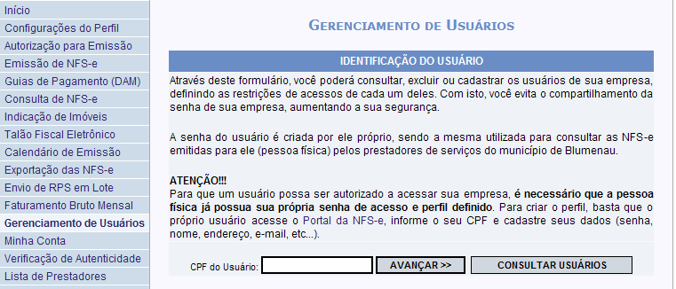 Para criar seu perfil, basta que o próprio usuário acesse o Portal da NOTA BLU <http://www.blumenau.sc.gov.br/nfse>, informe o seu CPF e cadastre seus dados (senha, nome, endereço, e-mail, etc).
