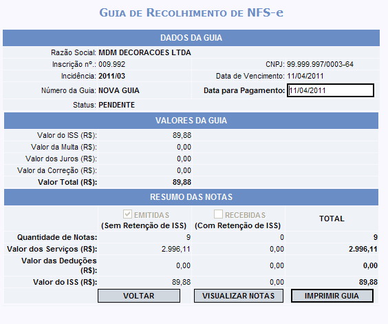 Valor do ISS devido, incluindo eventuais encargos. Digite aqui a data de pagamento de sua Guia. Clique aqui para voltar à página anterior. Clique aqui para visualizar as NFS-e.