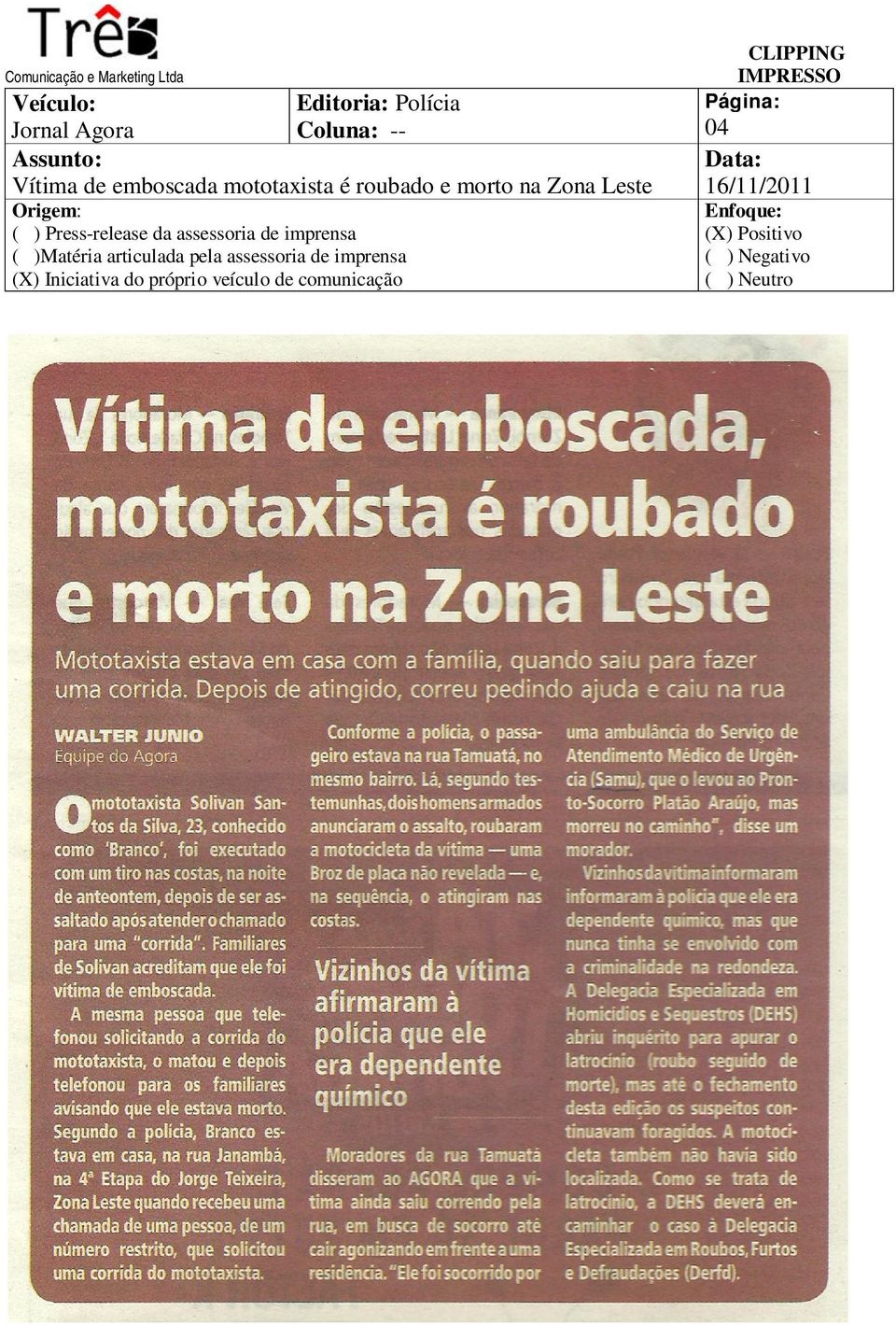 Leste ( ) Press-release da assessoria de imprensa