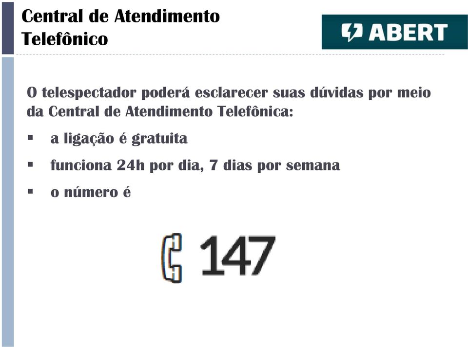 Central de Atendimento Telefônica: a ligação é