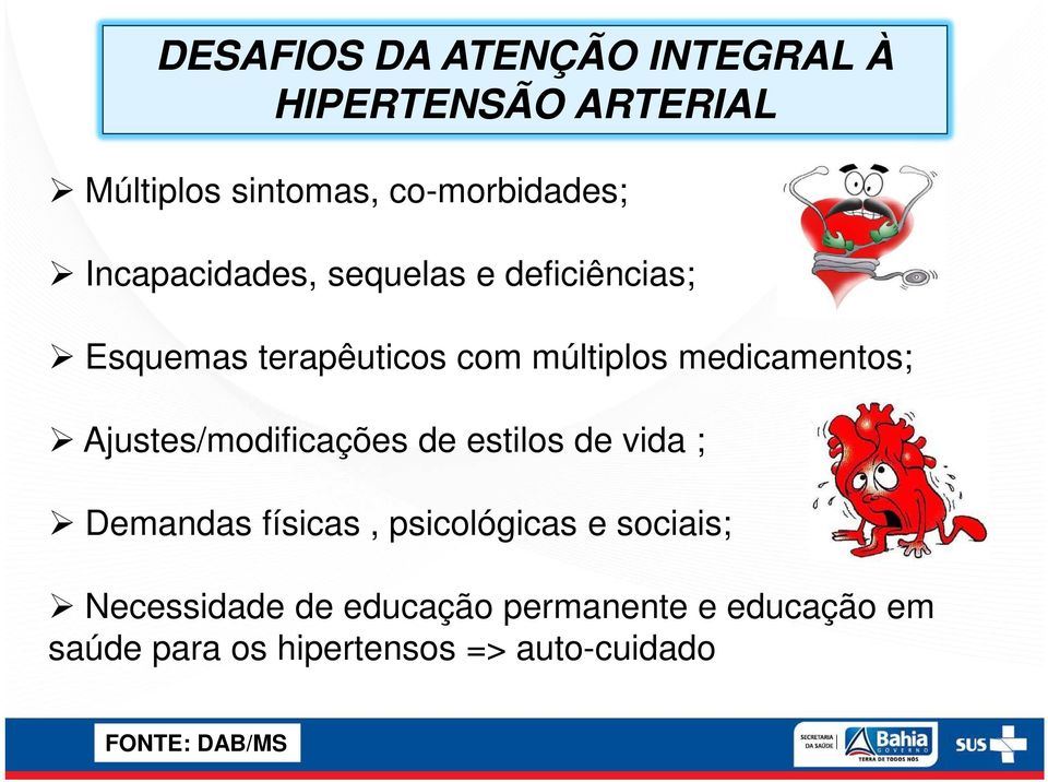 Ajustes/modificações de estilos de vida ; Demandas físicas, psicológicas e sociais;