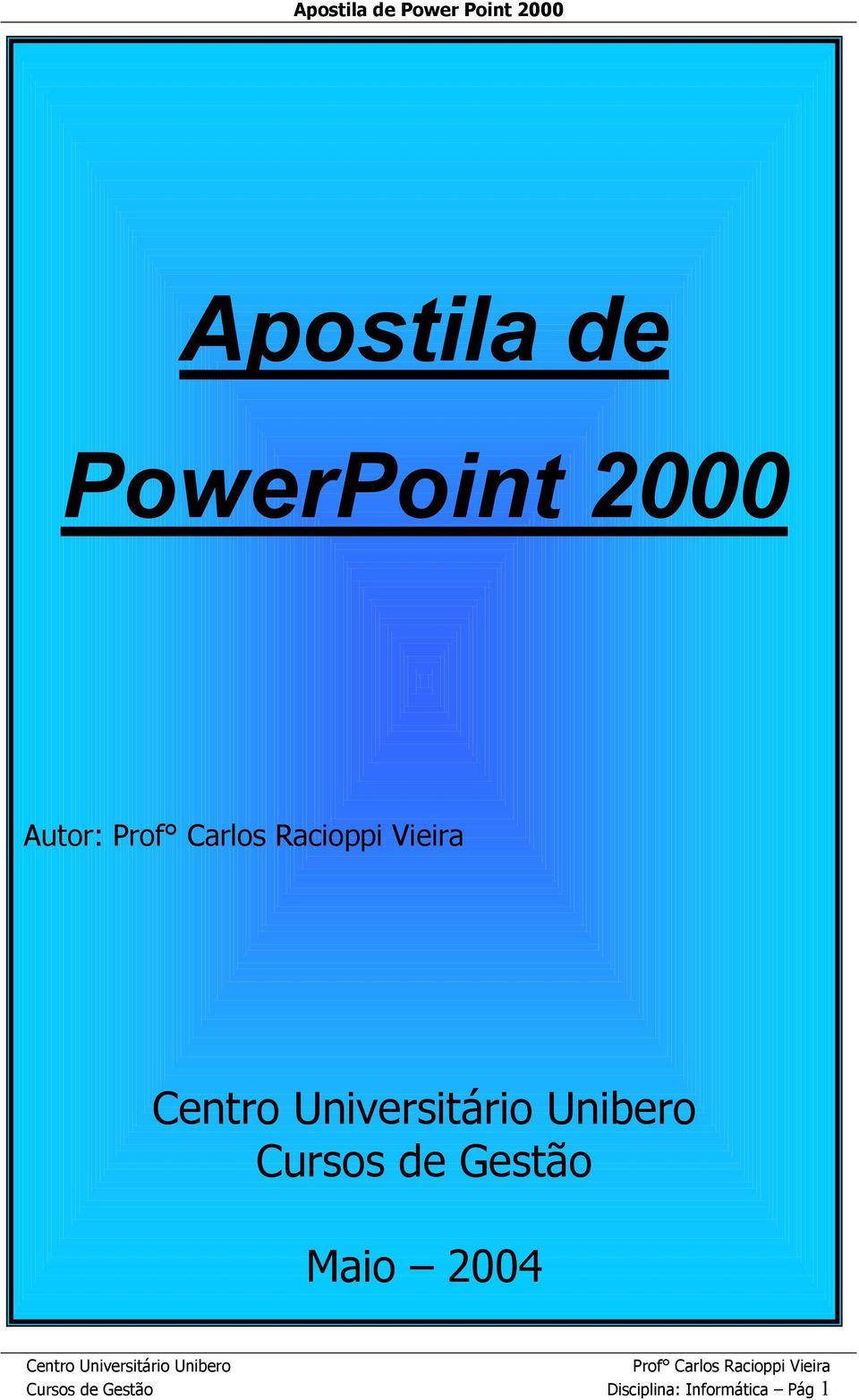 Gestão Maio 2004 Cursos de