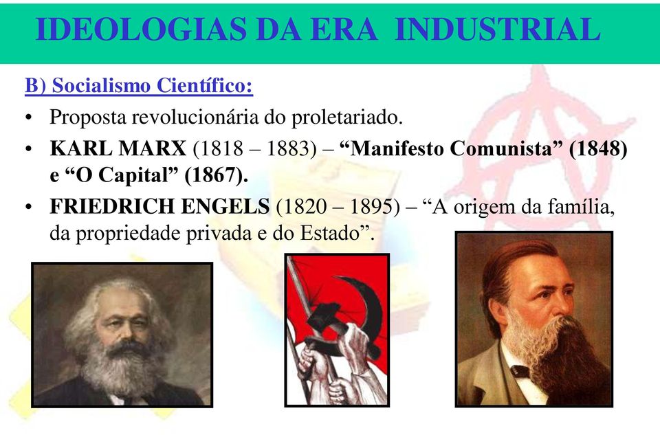 KARL MARX (1818 1883) Manifesto Comunista (1848) e O
