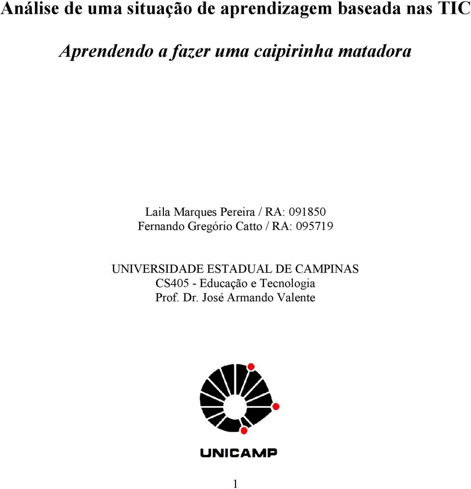 Fernando Gregório Catto / RA: 095719 UNIVERSIDADE ESTADUAL DE