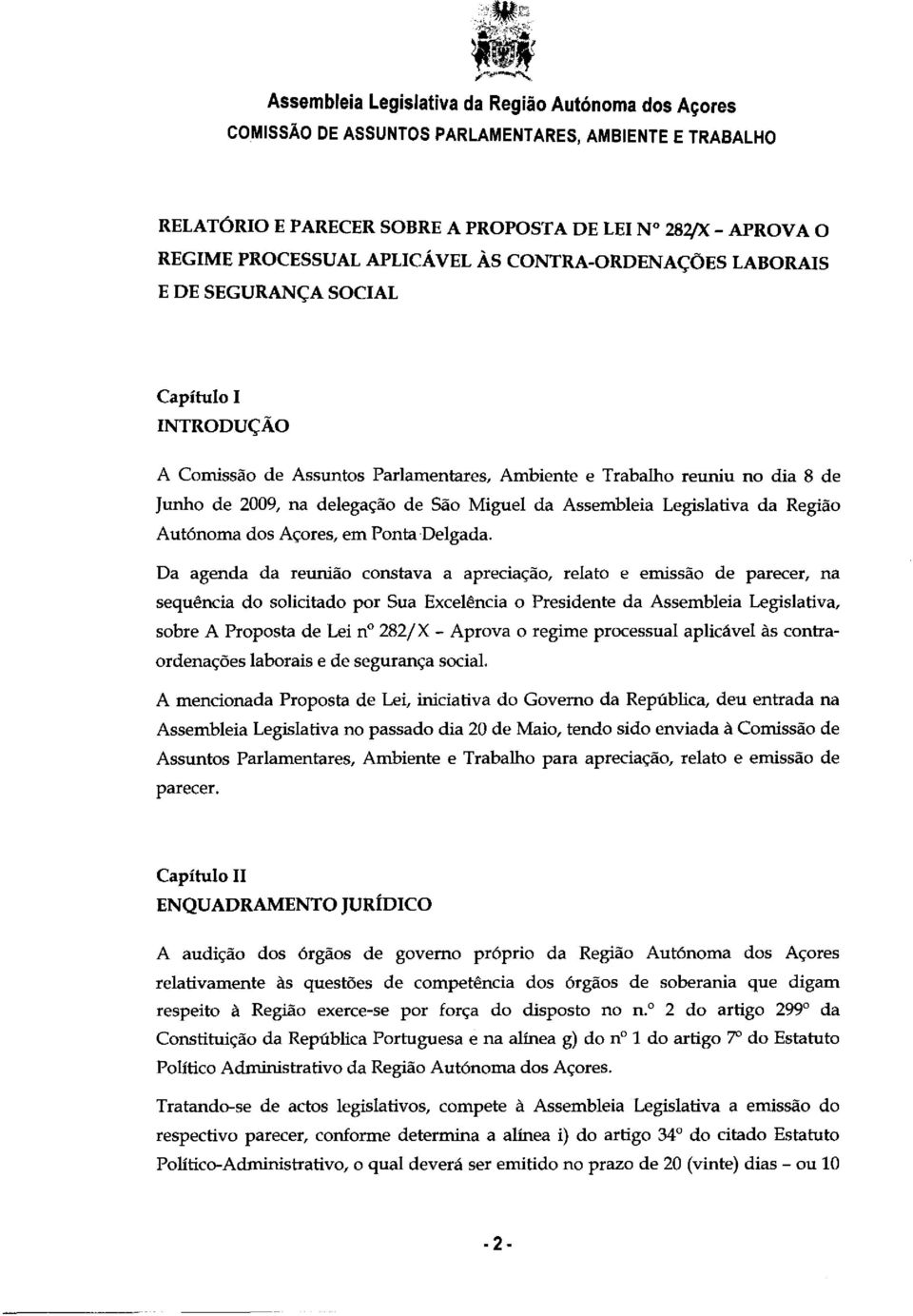 Miguel da Assembleia Legislativa da Região AutOnoma dos Acores, em Ponta Delgada.