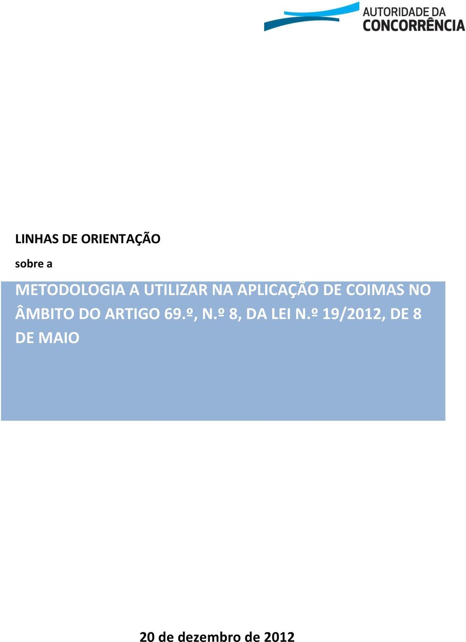 ÂMBITO DO ARTIGO 69.º, N.º 8, DA LEI N.