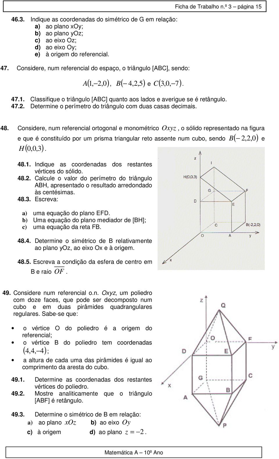 47.. Determine o perímetro do triângulo com duas casas decimais. 48.