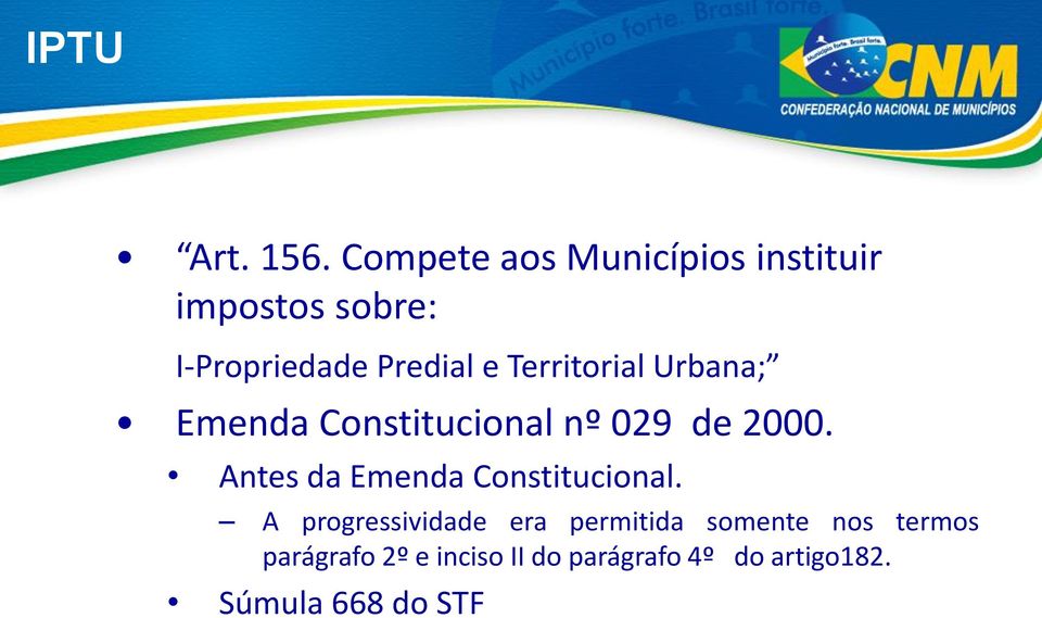 Territorial Urbana; Emenda Constitucional nº 029 de 2000.