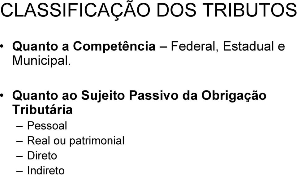 Quanto ao Sujeito Passivo da Obrigação