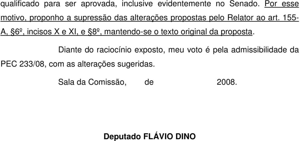 155- A, 6º, incisos X e XI, e 8º, mantendo-se o texto original da proposta.