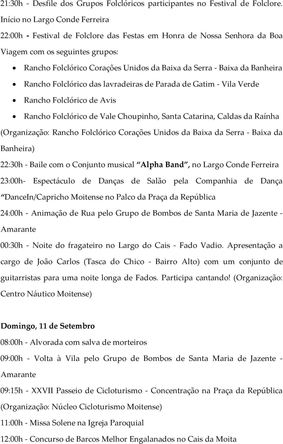 Banheira Rancho Folclórico das lavradeiras de Parada de Gatim - Vila Verde Rancho Folclórico de Avis Rancho Folclórico de Vale Choupinho, Santa Catarina, Caldas da Raínha (Organização: Rancho