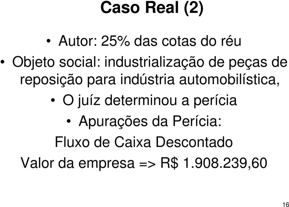 automobilística, O juíz determinou a perícia Apurações da