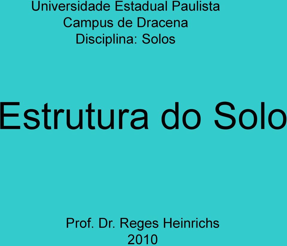 Disciplina: Solos Estrutura